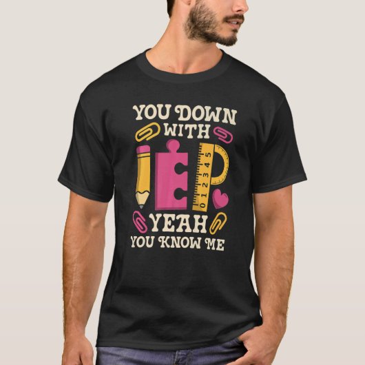 You Down With IEP SPED Teacher Special Education   Tシャツ (正面)