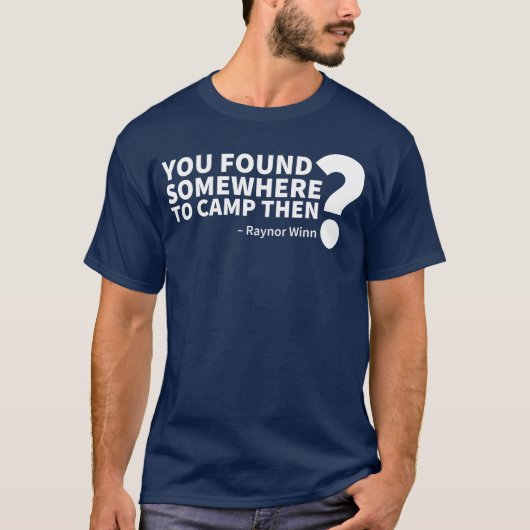 You Found Somewhereo Camphen funny Tシャツ (正面)