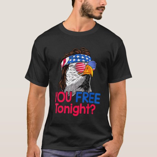 You Free Tonightイーグルアメリカ国旗7月4日 Tシャツ (正面)