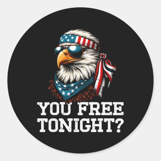 You Free Tonight Eagle おもしろい Patriotic American 4t ラウンドシール (正面)