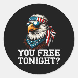 You Free Tonight Eagle おもしろい Patriotic American 4t ラウンドシール