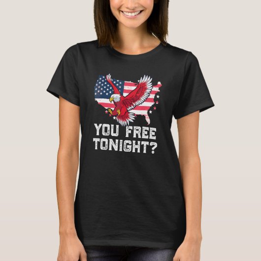 You Free Tonight Eagle Freedom 7月4日アメリカミーム Tシャツ (正面)