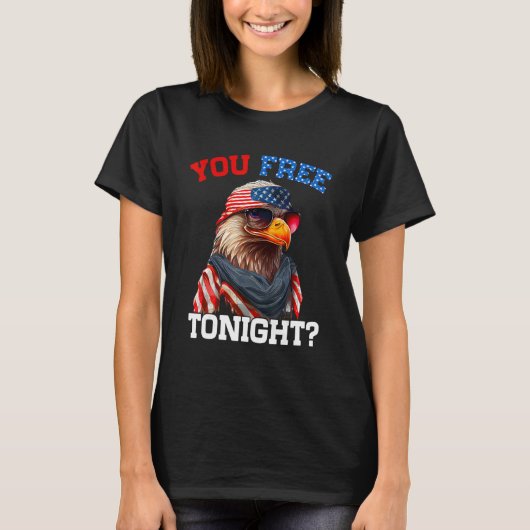 You Free Tonight Usa Flag Bald Eagle 4th Of July Tシャツ (正面)