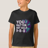 You Get Help Suicide Prevention The 988 Lifeline  Tシャツ (正面)