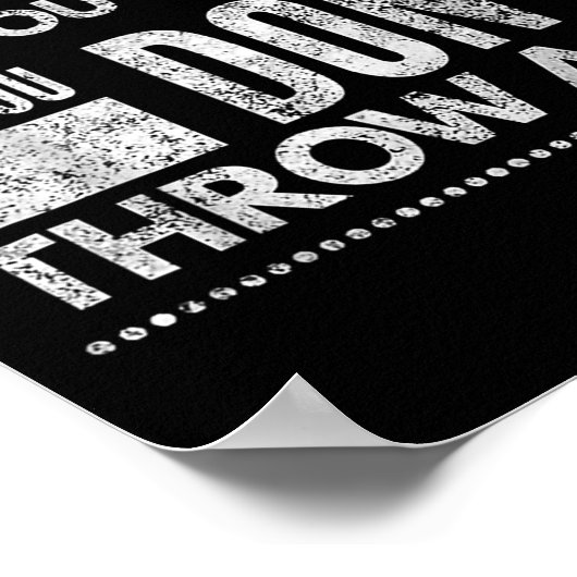 You Get What You Get Don't Throw A Fit Insrational ポスター (角)