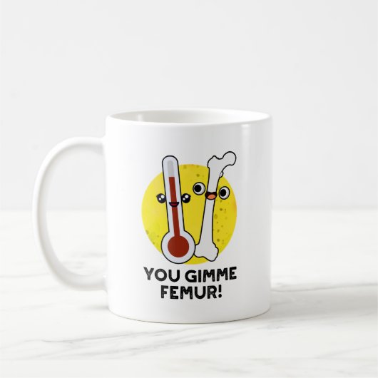 You Gimme Femurソングボーンおもしろいプン コーヒーマグカップ (左)