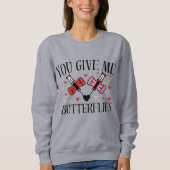 You Give Me Butterflies Humor Valentine's  Shirt  スウェットシャツ (正面)