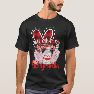 You Give Me Tachycardia apparel Nurse Valentineu20 Tシャツ