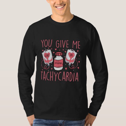 You Give Me Tachycardia ICU Nurse Valentine's Day Tシャツ (正面)