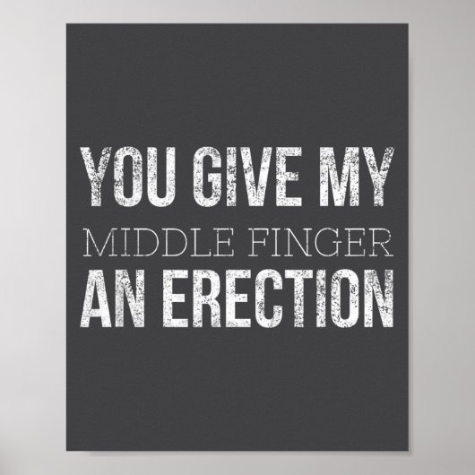 You Give My Middle Finger An Erection Angry Rage F ポスター (正面)
