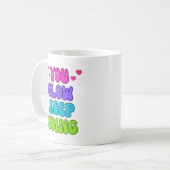 You Glow 保 Going -カラフル引用文 コーヒーマグカップ (正面左)