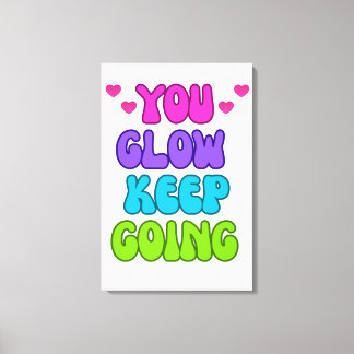 You Glow 保 Going – 明るいインスパイアとデザイン キャンバスプリント