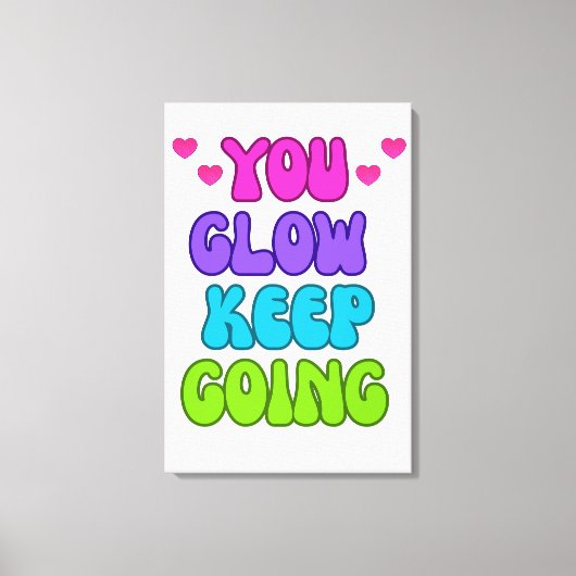 You Glow 保 Going – 明るいインスパイアとデザイン キャンバスプリント (正面)