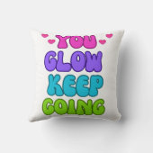 You Glow 保 Going – 明るいインスパイアとデザイン クッション (裏面)