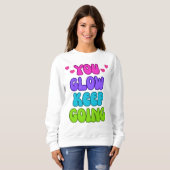 You Glow 保 Going – 明るいインスパイアとデザイン スウェットシャツ (正面フル)