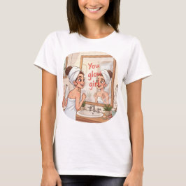 You Glow Girl – 自己愛の朝の儀式  Tシャツ