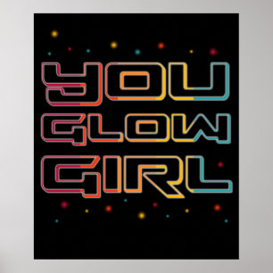 You Glow Girl Neon Lights Glow in the Dark パーティー ポスター