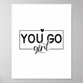 You Go Girl - シンプルなモチベーショナル・クォート ポスター (正面)