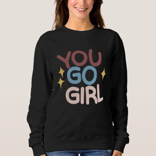 You go Girl スウェットシャツ (正面)