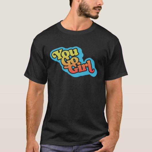 You Go Girl Women s Empowermentヴィンテージ80s Tシャツ (正面)