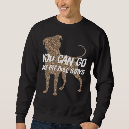 You Go Pit Bull Stay スウェットシャツ (正面)