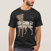 You Go Pit Bull Stay Tシャツ (正面)