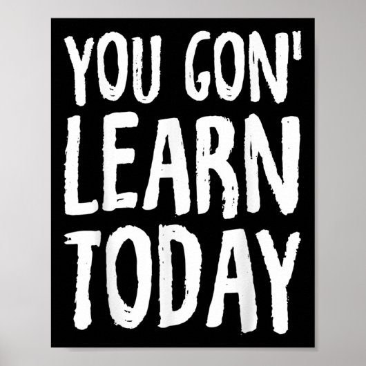You Gon Learn Today Motivational Design  ポスター (正面)