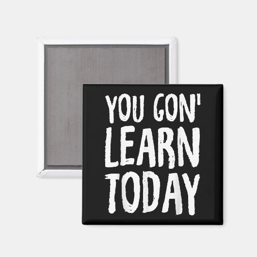 You Gon Learn Today Motivational Design  マグネット (正面/裏面)