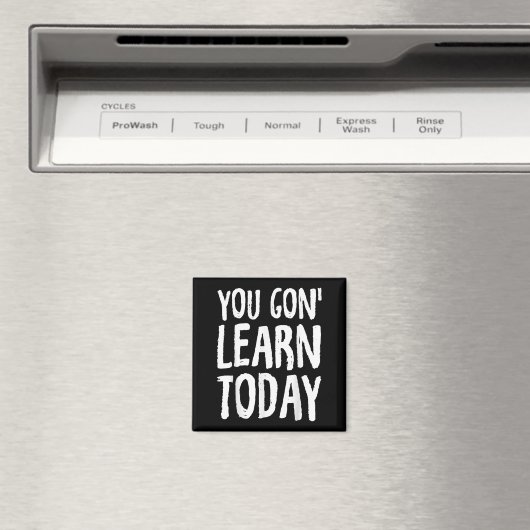 You Gon Learn Today Motivational Design  マグネット (インサイチュ (食洗機))