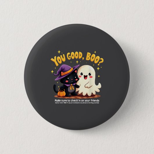 You Good, Boo_ Suicide Prevention Halloween Mental 缶バッジ (正面)