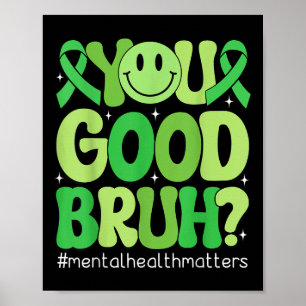 You Good Bruhメンタルヘルス認識度サポートグリー ポスター