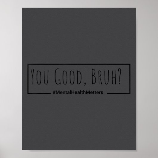 You Good Bruh Mental Health S Tee For Men Women  ポスター (正面)
