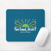 You Good Bruh Mental Health S Tee For Men Women  マウスパッド (マウス)