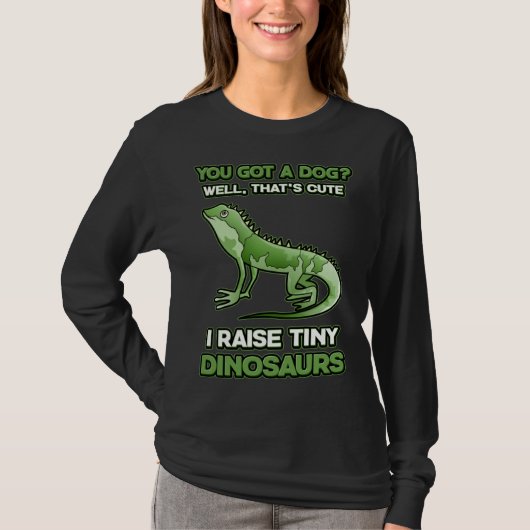 You Got A Dog I Raise Tiny Dinosaurs Bearded Drago Tシャツ (正面)