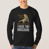 You Got A Dog Well That's Cute I Raise Tiny Dinosa Tシャツ (正面)