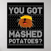 You Got Mashed Tatoes Ugly Christmas  ポスター (正面)