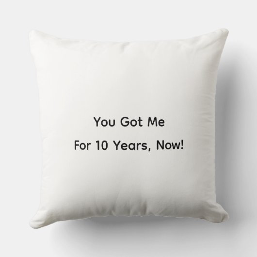 You Got Me!, Funny Anniversary Throw Pillow クッション (裏面)