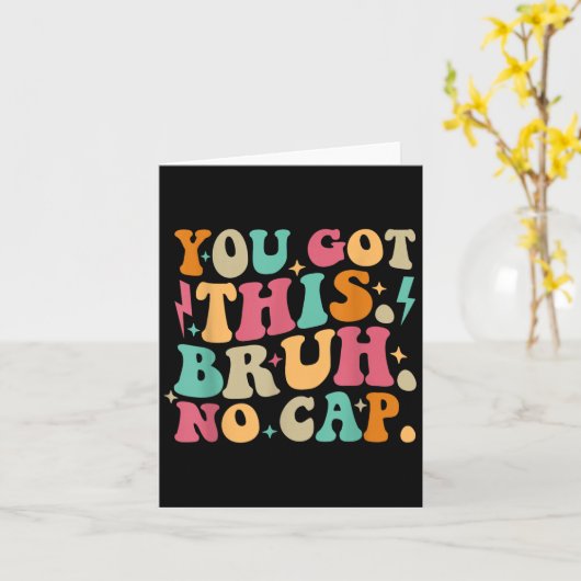 You Got This Bruh No Cap Funny Testing Day Teacher カード (黄色い花)