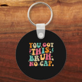You Got This Bruh No Cap Funny Testing Day Teacher キーホルダー (正面)