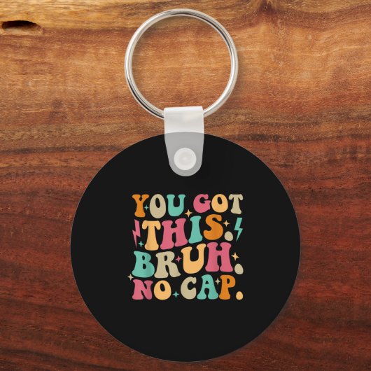 You Got This Bruh No Cap Funny Testing Day Teacher キーホルダー (正面)