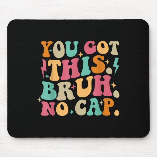 You Got This Bruh No Cap Funny Testing Day Teacher マウスパッド (正面)