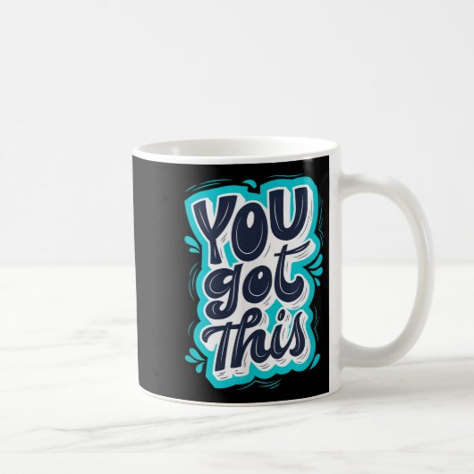 You Got This Insrational Motivational Quote Saying コーヒーマグカップ (右)