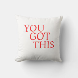 You Got This – Motivational Encouragement Quote クッション
