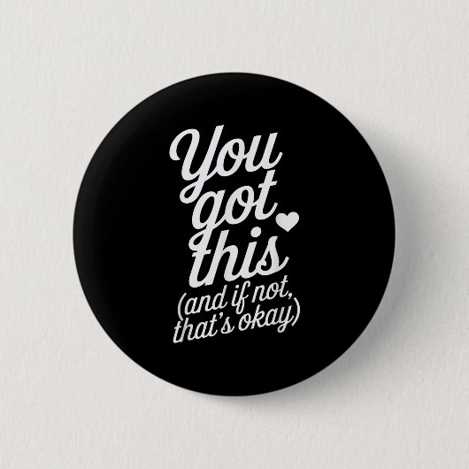 You Got This Motivational Quote Design  缶バッジ (正面)
