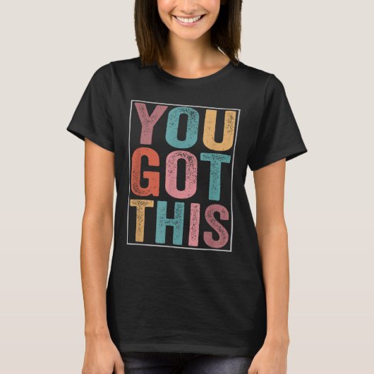 You Got This Motivational Testing Day Design For T Tシャツ (正面)