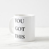 You Got This Mug | Minimalist Motivational Coffee  コーヒーマグカップ (正面左)