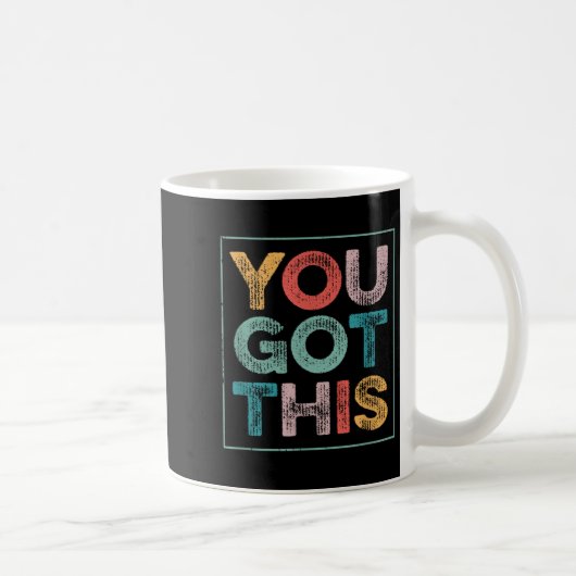 You Got This Saying Cool Motivational Quote コーヒーマグカップ (右)