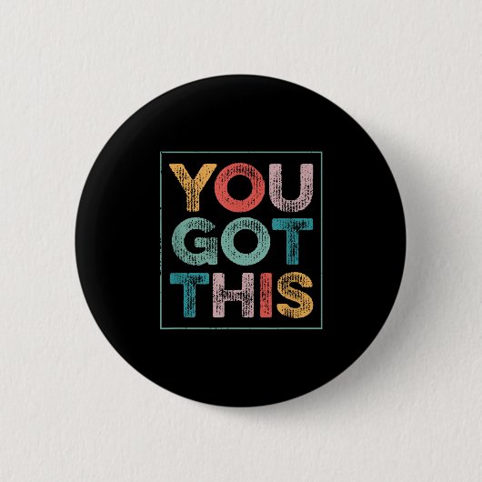 You Got This Saying Cool Motivational Quote  缶バッジ (正面)