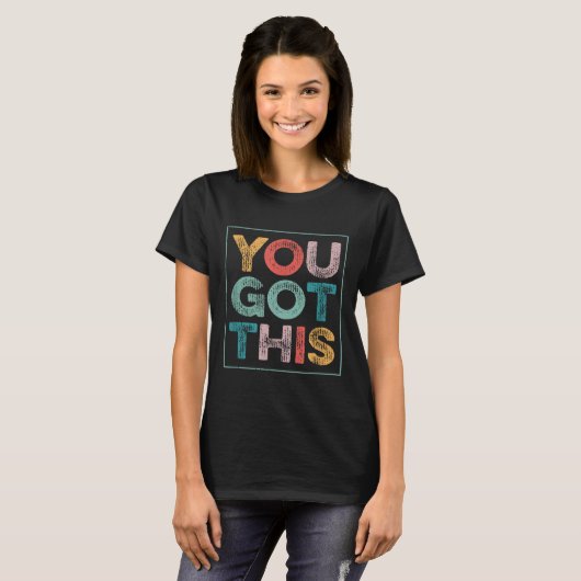 You Got This Saying Cool Motivational Quote  Tシャツ (正面フル)