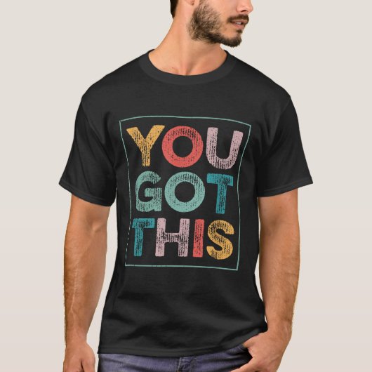 You Got This Saying Cool Motivational Quote Tシャツ (正面)